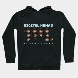 DIGITAL NOMAD IS THE FUTURE Hoodie